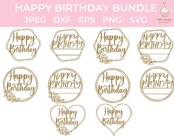 Happy Birthday SVG Cake Topper SVG Bundle  Custom Name Frame Cake Topper SVG png dxf and jpeg Included