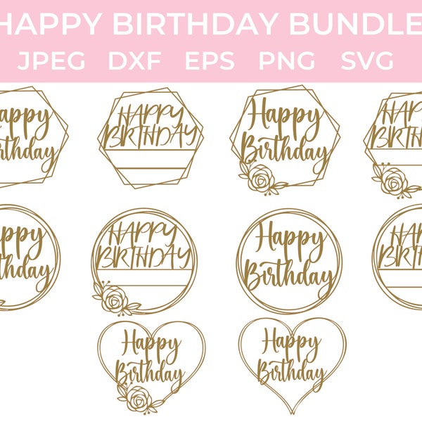 Happy Birthday SVG Cake Topper SVG Bundle  Custom Name Frame Cake Topper SVG png dxf and jpeg Included