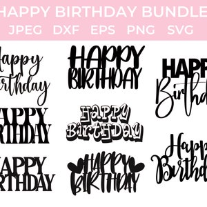 Happy Birthday SVG Bundle  Cake Topper SVG png jpeg and DXF included