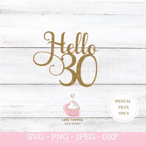 Hallo 30 SVG 30. Geburtstag SVG Cake Topper geschnitten Datei
