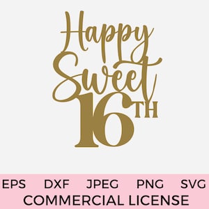 Sweet 16 Cake Topper SVG Happy Sweet 16th Birthday Cake Decoration Sweet 16th Party Decor Sweet Sixteen Birthday Sign SVG Licence commerciale