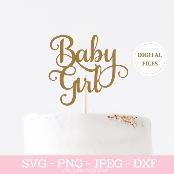 Baby Girl Cake Topper SVG Little Girl Baby Shower Sign Gender Reveal Daughter  Shower Decoration Gender reveal sign New Baby Welcome sign