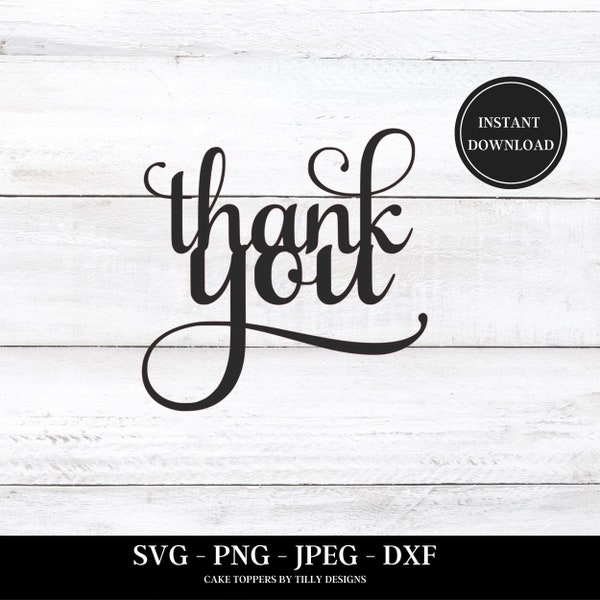 Thank You SVG Thank you Cake Topper Cut File Instant Download png dxf, svg, and jpeg files