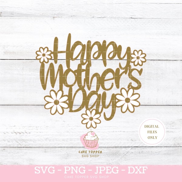 Feliz Día de las Madres SVG Daisy Cake Topper SVG Día de la Madre Signo Flor Topper