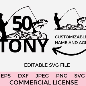 Pêche SVG Hommes Anniversaire Pêcheur Gâteau Topper SVG Nom personnalisé et âge PNG dxf, eps et jpeg inclus