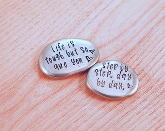 Motivational Pocket Pebble, Life is Tough, But so Are You, Step by Step, Day by Day, Pocket Pebble, Worry Stone, Pocket Hug, Long Distance