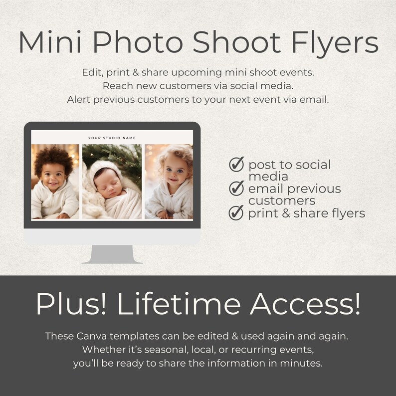 May include: A computer monitor displays a flyer template for mini photo shoots. The flyer includes three baby photos and the text "YOUR STUDIO NAME." Additional text promotes social media posting, email marketing, and flyer printing. The bottom of the image reads "Plus! Lifetime Access!"