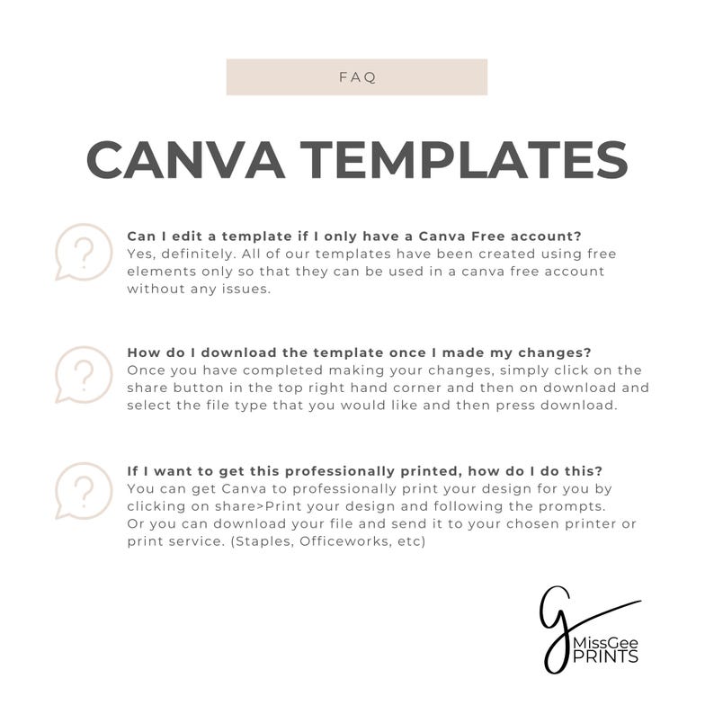 Canva Templates frequently asked questions are asked and answered including: Can I edit a template if I only have a Canva free account? How do I download the template once I made my changes? If I want to get this professionally printed, how do I do this?