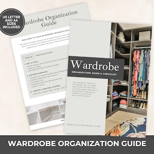 May include: Wardrobe Organization Guide with US Letter and A4 sizes included. The guide includes a checklist to help organize your wardrobe. The cover features the word "Wardrobe" and a photo of a closet.