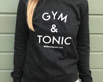 Gym & tonic sweatshirt, fitness, gym, gin, gin and tonic top, sweater, activewear, exercise