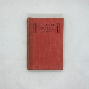 History Of Greece For Beginners, by J. B. Bury, published by Macmillan And Co., Limited, 1946