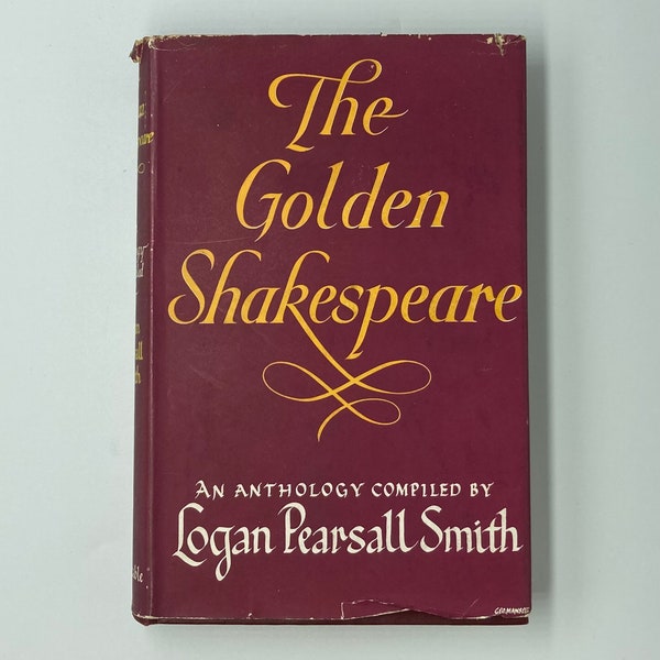 The Golden Shakespeare, An Anthology compiled by Logan Pearsall Smith, published by Constable & Co LTD, 1949, first edition, unclipped