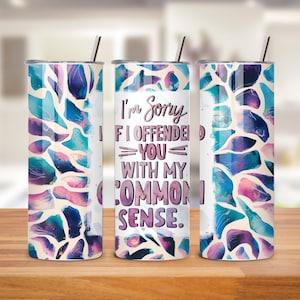 Funny Quote 20oz Tumbler Wrap - Sarcastic Tumbler PNG Design - Skinny Tumbler Wrap - Funny Saying Sublimation Design - Instant Download