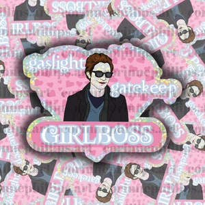 Gaslight Gatekeep Girlboss- 3.5 Inch Glitter Vinyl Sticker- Laptop Hydroflask Water Bottle Decal Edward Bella Forks Cullen TITSOAK Vampire