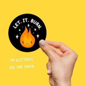 Let It Burn - Super süßer Feuer Sticker