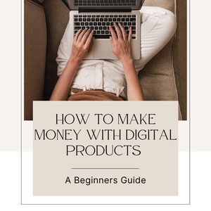 How to Make Money Online with Digital Products: A Beginner’s Guide