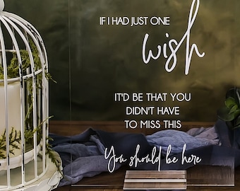 If I Had One Wish, It Would Be That You Didn't Have To Miss This In Loving Memory Memorial Clear Glass Look Acrylic Wedding Sign