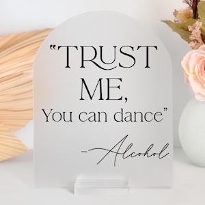 Trust Me You Can Dance, Alcohol, Wedding Bar, Drink Sign, Cocktail Decor, Bar Party Decor, Reception Sign, Party Sign, Print and Cut Single