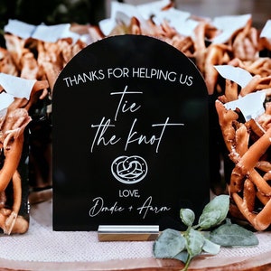 ARCH Thanks For Helping Us Tie The Knot Pretzel Favors Please Take One Clear Glass Look Acrylic Wedding Sign Plexiglass Perspex Lucite