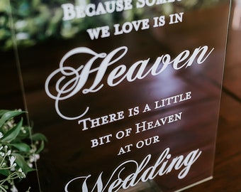 Because Someone We Love Is In Heaven, There's A Little Bit of Heaven At Our Wedding Memorial Clear Glass Look Acrylic Wedding Sign,