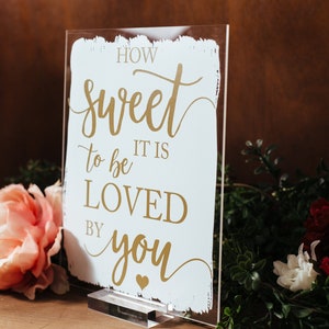 How Sweet It Is To Be Loved By You Favors Clear Glass Look Acrylic Wedding Sign, Dessert Table Lucite Perspex Sign