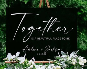 Together Is A Beautiful Place To Be Wedding Acrylic Welcome Sign, size 18x24 Personalized Modern Sign Decoration for Display, Custom