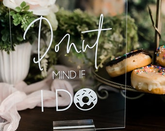 Donut Mind If I Do Favors Clear Glass Look Acrylic Wedding Sign, 8x10 Treat Yo Self Lucite Perspex Donuts Table Sign