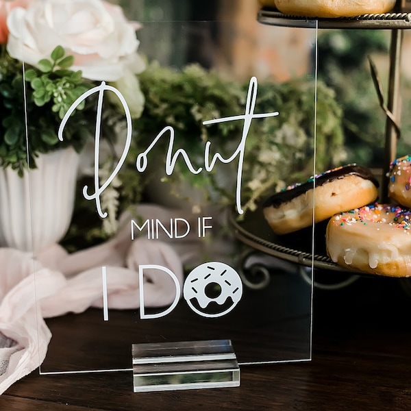 Donut Mind If I Do Favors Clear Glass Look Acrylic Wedding Sign, 8x10 Treat Yo Self Lucite Perspex Donuts Table Sign