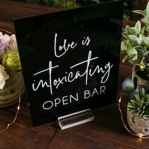 Love Is Intoxicating Black, Frosted, or Clear Glass Look Acrylic Wedding Sign, Drinks and Open Bar Lucite Table Sign