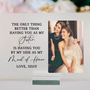 Personalized Photo Plaque w Stand, Only Thing Better Than Having You For A Sister Maid Of Honor Best Friends Forever Gift, Gift for Her