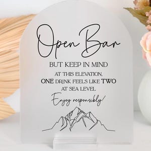 Open Bar At High Altitude Mountain Wedding Acrylic Sign, Arch Drink Responsibly at Altitude Reminder Elevation Wedding Signage Sten