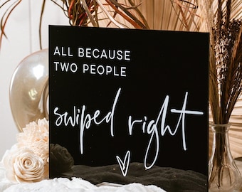 All Because Two People Swiped Right Wedding Funny  Please Take One Clear Glass Look Acrylic Anniversary, Valentines, Birthday Sign