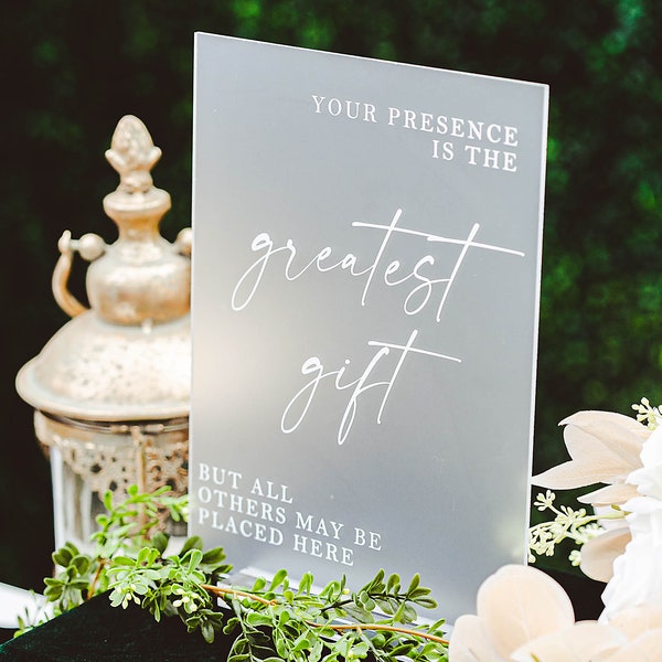 Your Presence Is Our Greatest Gift, Any Other Gifts Can Be Left Here Clear Or Frosted Acrylic Wedding Sign, Cards Lucite Perspex Table,