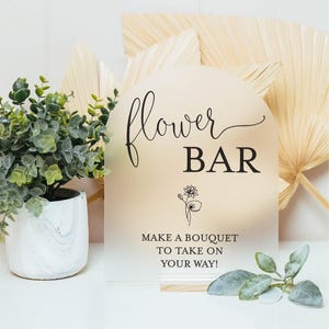 ARCH Flower Bar Make a Bouquet to take on your way Acrylic Wedding Reception Party Decor Sign botanical theme, floral