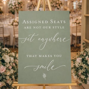 Acrylic Assigned Seats Are Not Our Style Sit Anywhere That Makes You Smile Wedding Sign