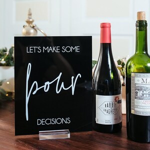 Let's Make Some POUR decisions Black, Frosted or Clear Glass Look Acrylic Wedding Sign, Drinks and Bar Lucite Table Sign image 2