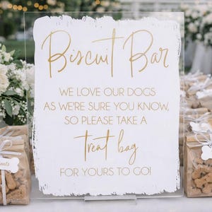 Wedding Biscuit Bar Doggy Bag Treats, We Love Our Dogs Sign, Dog Wedding Favor Please Take One Clear Glass Look Acrylic Wedding Sign