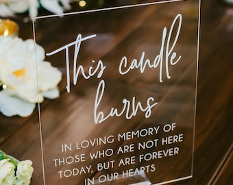 This Candle Burns in Honor of Those Forever In Our Hearts Memorial Clear Glass Look Acrylic Wedding Signs In Loving Memory Candle Sign