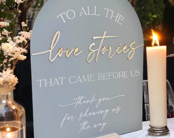 ARCH 3D To All Love Stories That Came Before Us Thank You For Showing The Way Generations Of Love Grandparents Parents Acrylic Wedding Sign