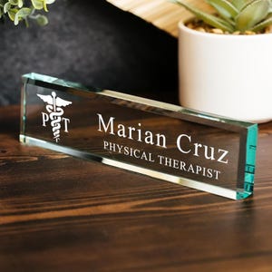 Physical Therapist Glass Office Desk Name Plate, Clear Doctor of PT Nameplate, Medical Practitioner Appreciation Gift, PT School Grad Gift