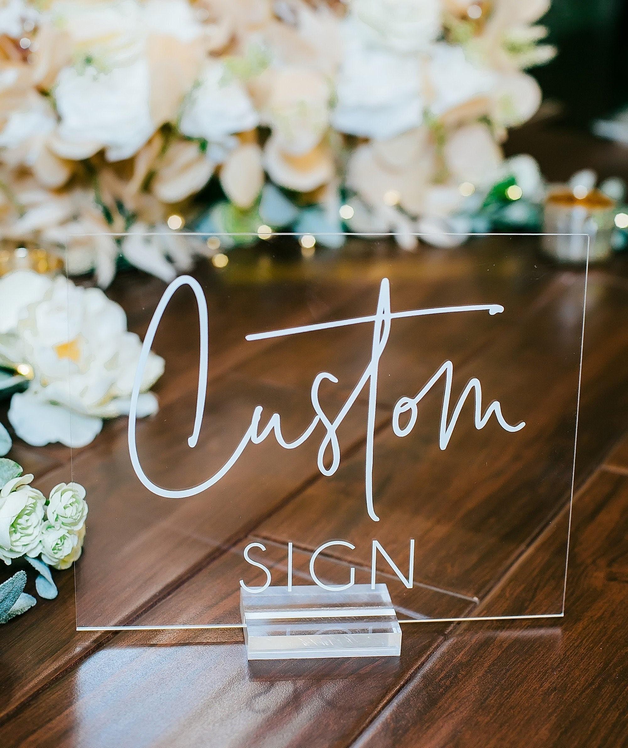 Custom Acrylic Sign With Personalized Wording, White, Black, Clear or Frosted Acrylic, Custom Wedding Sign, Create Your Own Wedding Sign