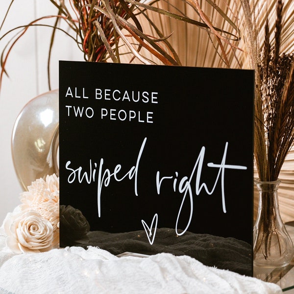 All Because Two People Swiped Right Wedding Funny  Please Take One Clear Glass Look Acrylic Anniversary, Valentines, Birthday Sign