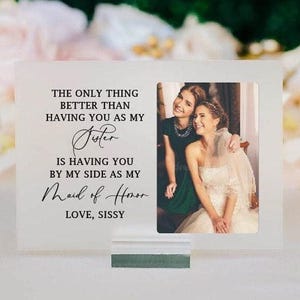 Personalized Photo Plaque w Stand, Only Thing Better Than Having You For A Sister Maid Of Honor Best Friends Forever Gift, Gift for Her
