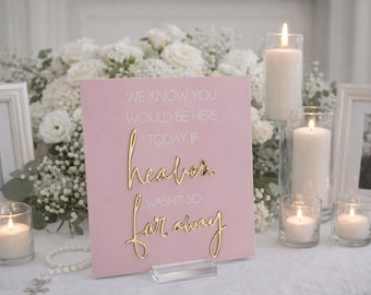 3D Mirror We Know You Would Be Here Today If Heaven Wasn't So Far Away In Loving Memory Wedding Signage