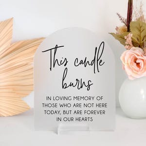 Acrylic This Candle Burns in Honor of Those Forever In Our Hearts Memorial Wedding Signs In Loving Memory Sign Sten image 9