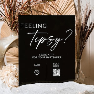 Scannable Feeling Tipsy Bartender Tips QR Code Virtual Tip Jar Clear, Black, White or FROSTED Sign, Venmo Cashapp Cash Gift Acrylic Sign
