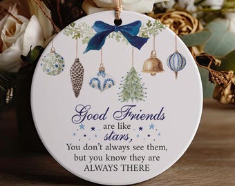 Good Friends Are Like Stars Ornament Ceramic Friendship Gift Long Distance Friend Christmas Keepsake Always There, BFF Besties Chinoiserie
