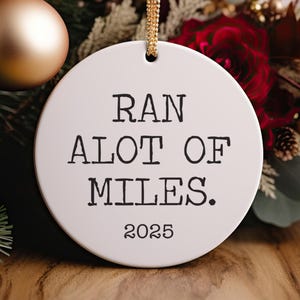 Ran a Lot of Miles Ornament – Funny Runner Christmas Gift, Marathon Keepsake, Personalized Holiday Decoration for Runners