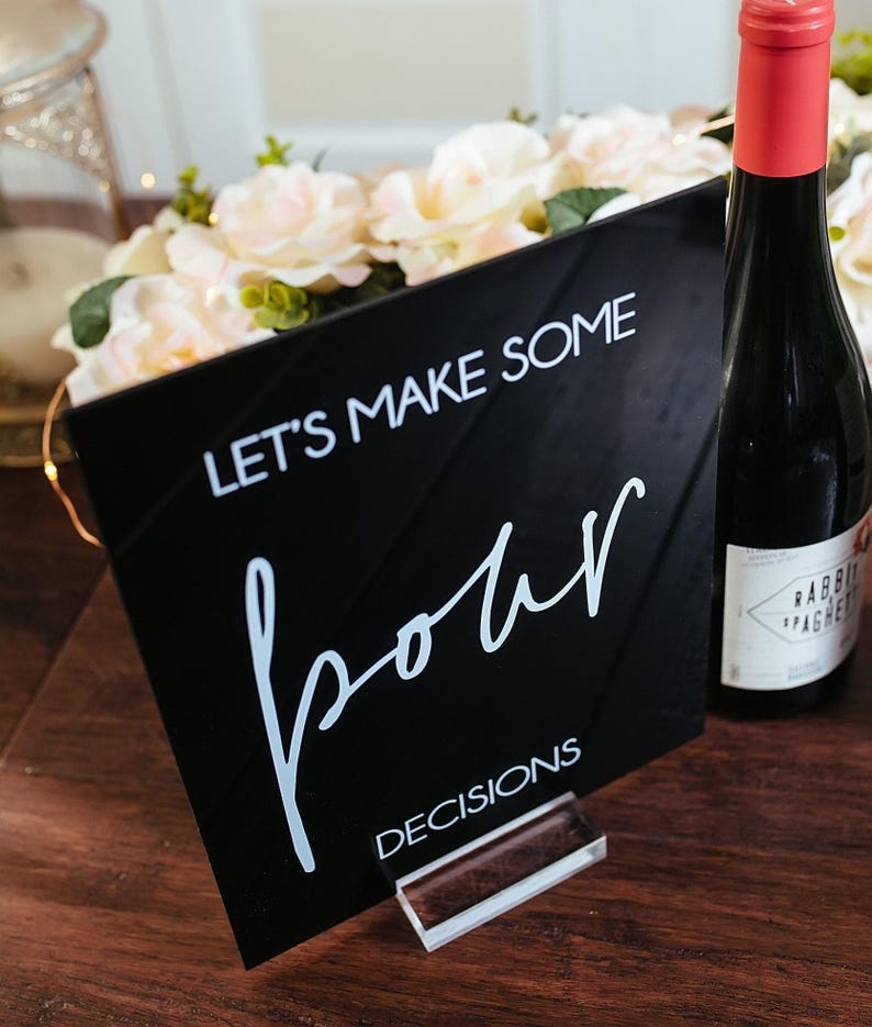 Let's Make Some POUR decisions Black, Frosted or Clear Glass Look Acrylic Wedding Sign, Drinks and Bar Lucite Table Sign image 4