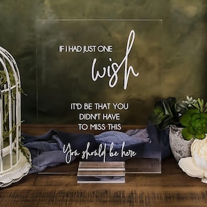 If I Had One Wish, It Would Be That You Didn&#39;t Have To Miss This In Loving Memory Memorial Clear Glass Look Acrylic Wedding Sign